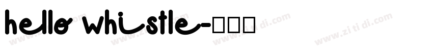 hello whistle字体转换